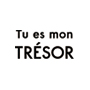 Tu es mon TRESOR