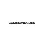 COMESANDGOES